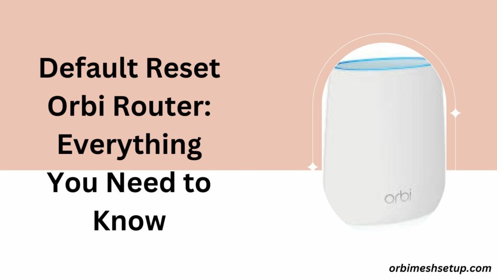 Default Reset Orbi Router