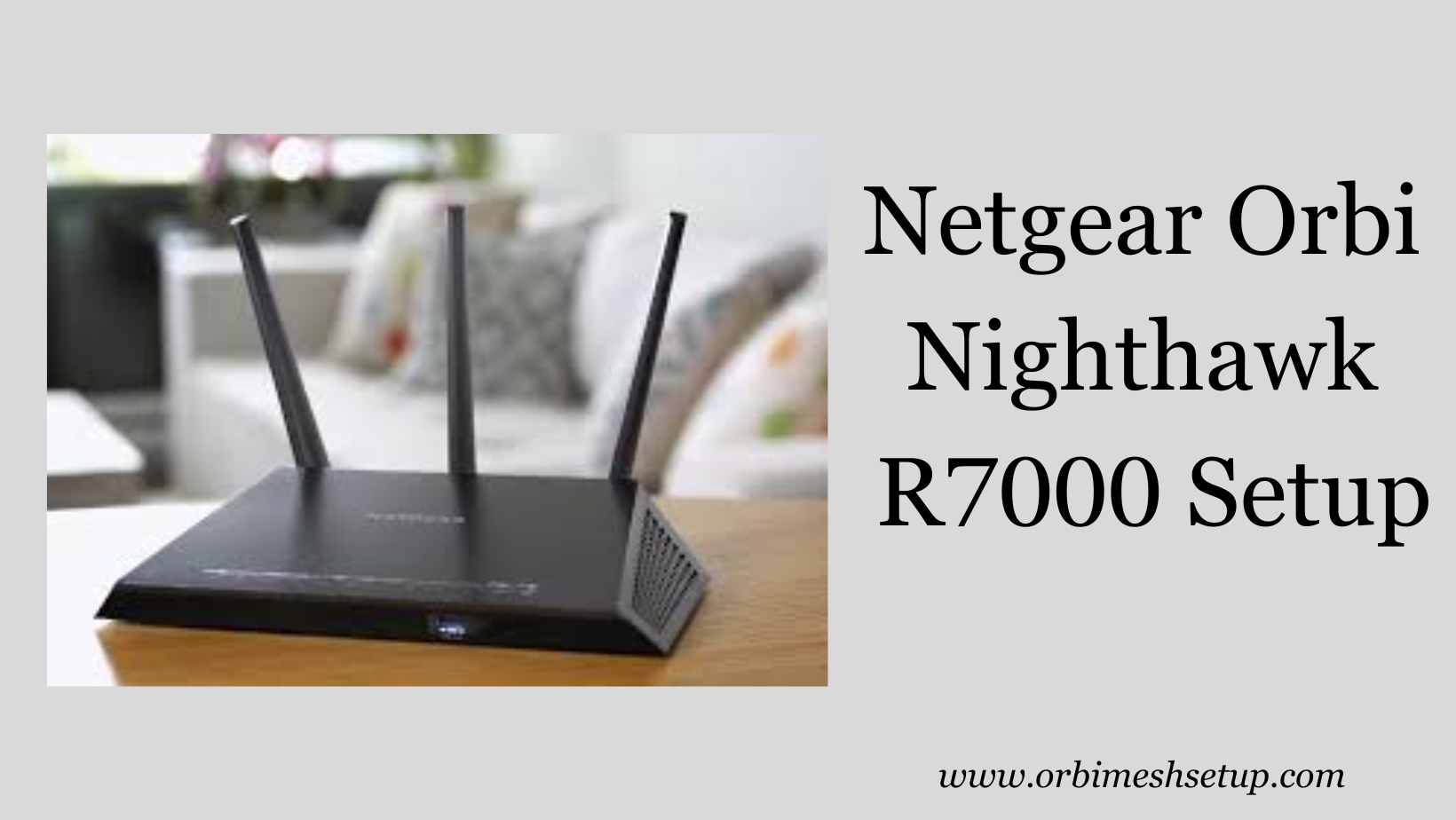Read more about the article Netgear Orbi Nighthawk R7000 Setup guide 
