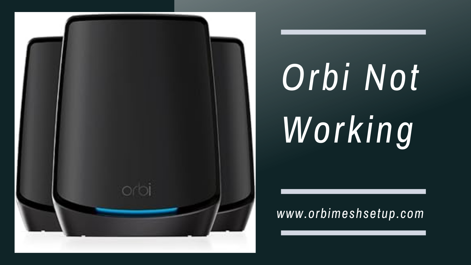 Read more about the article Why Is Your Orbi Not Working? Quick Troubleshooting Tips
