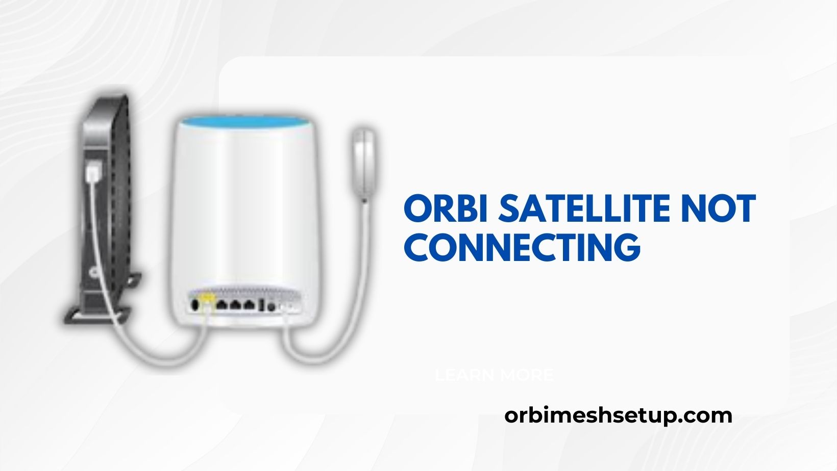 You are currently viewing Orbi Satellite Not Connecting to devices