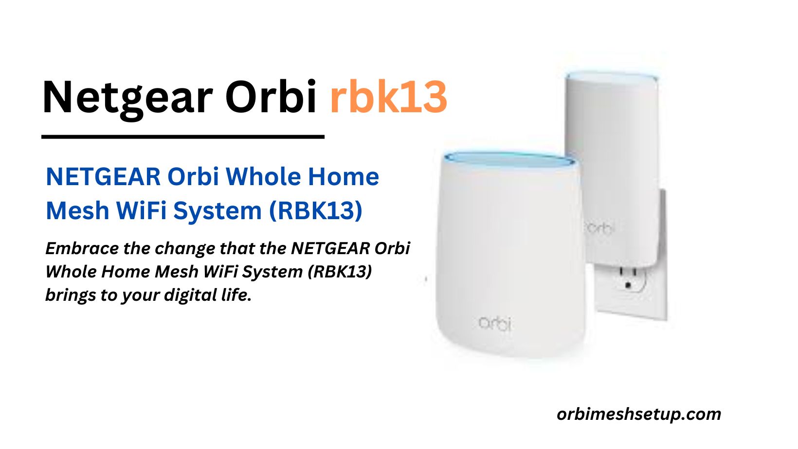 Read more about the article NETGEAR Orbi Mesh WiFi System (RBK13)